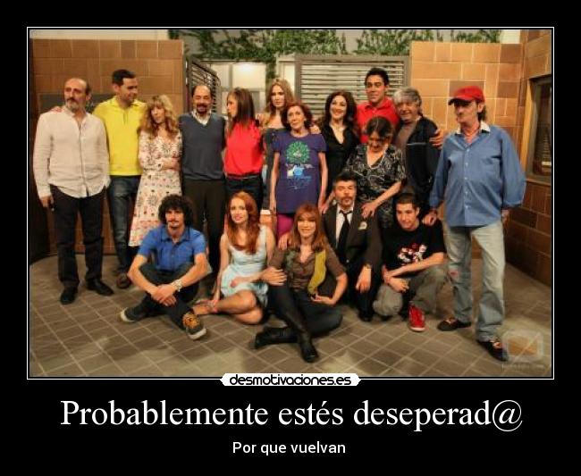 Probablemente estés deseperad@ -