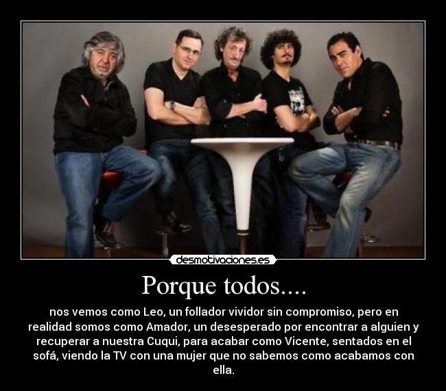 Porque todos.... -