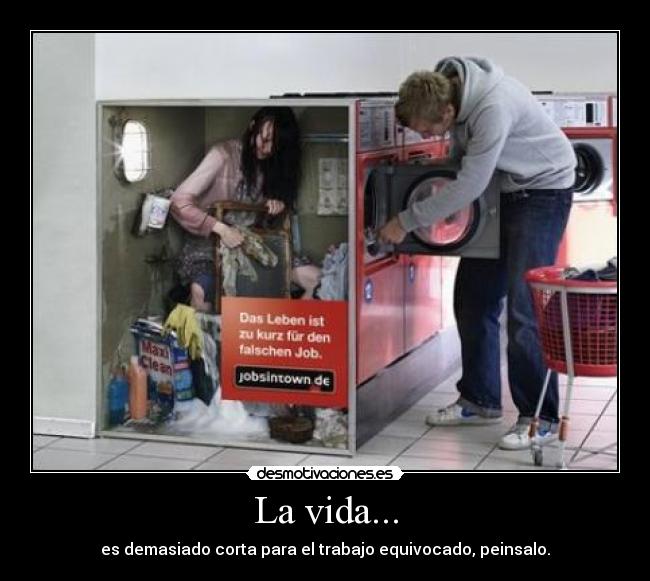 carteles vida vida demasiado corta para trabajo equivocado desmotivaciones