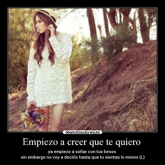 Empiezo a creer que te quiero -