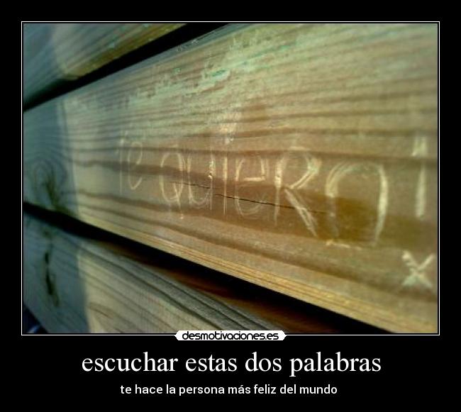 escuchar estas dos palabras -