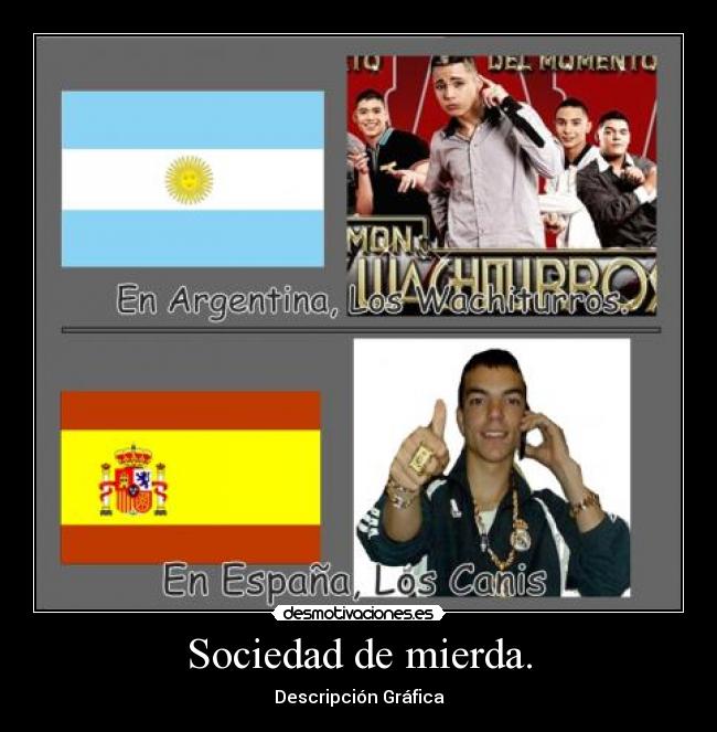 carteles sociedad canis wachiturros argentina espana desmotivaciones