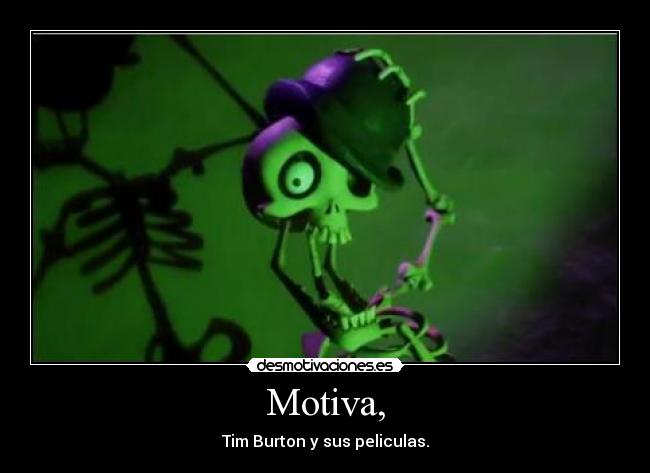 Motiva, - Tim Burton y sus peliculas.