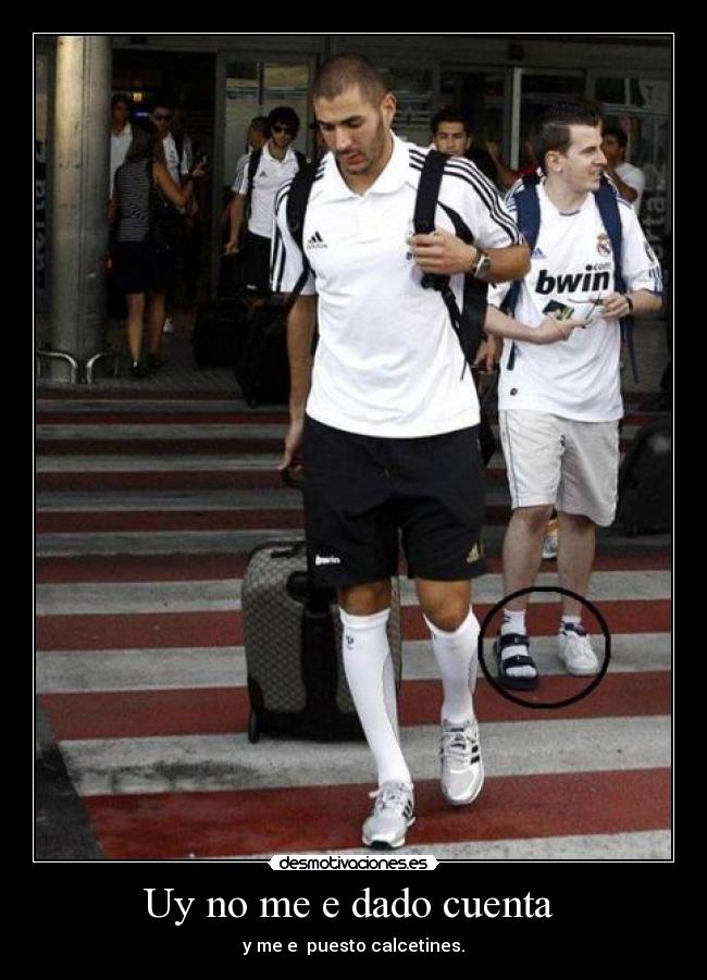 Uy no me e dado cuenta - y me e puesto calcetines.