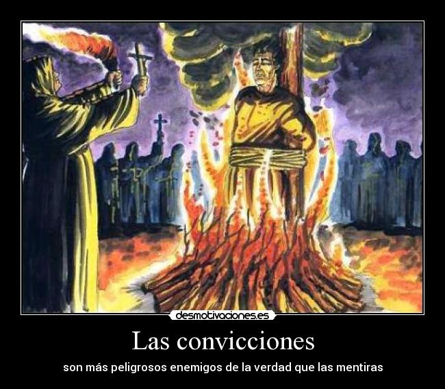 carteles imagen una quema inquisicion porque sus convicciones les alejaban verdad desmotivaciones