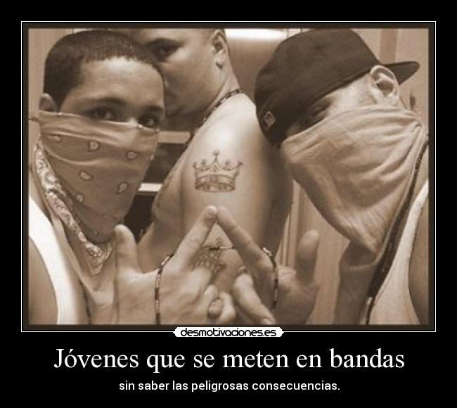 Jóvenes que se meten en bandas -