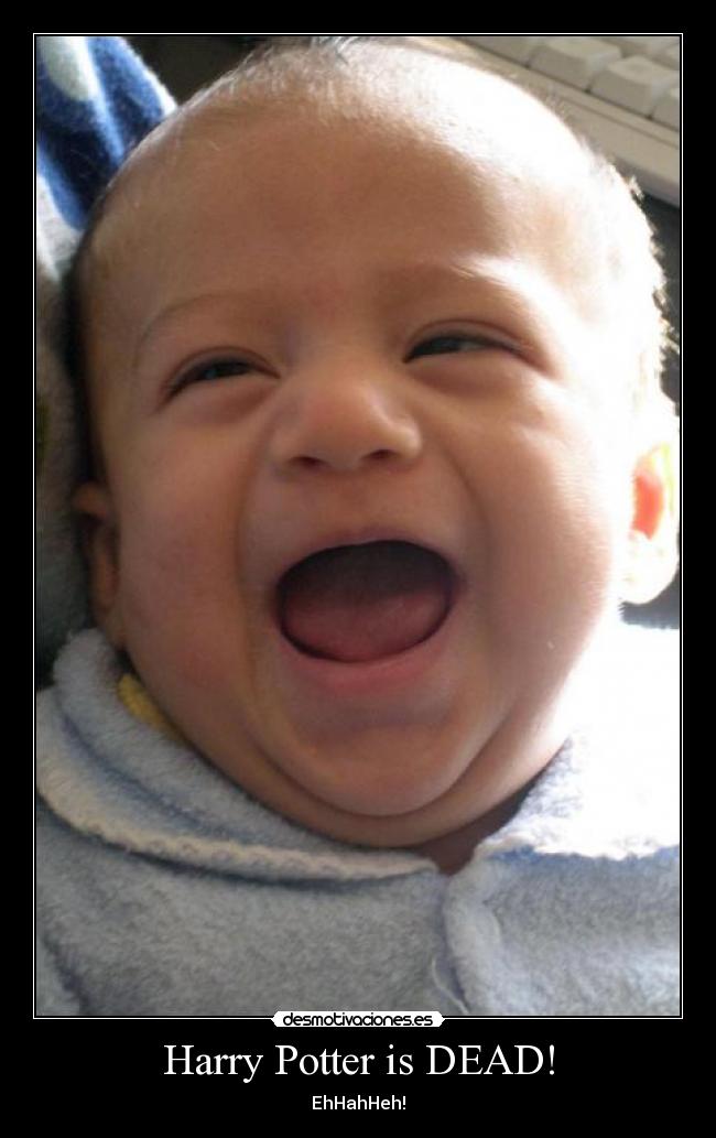 Harry Potter is DEAD! - EhHahHeh!