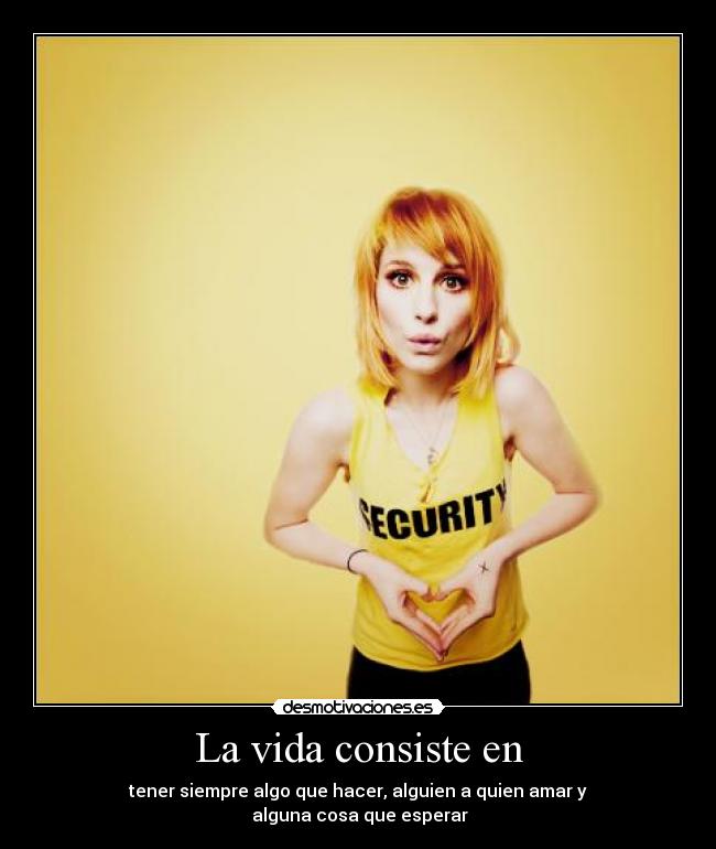 La vida consiste en -