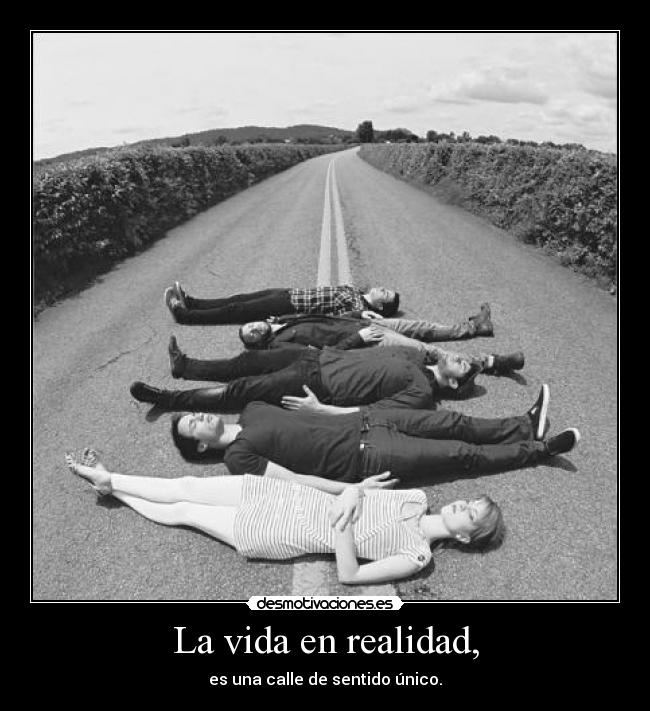 La vida en realidad, -