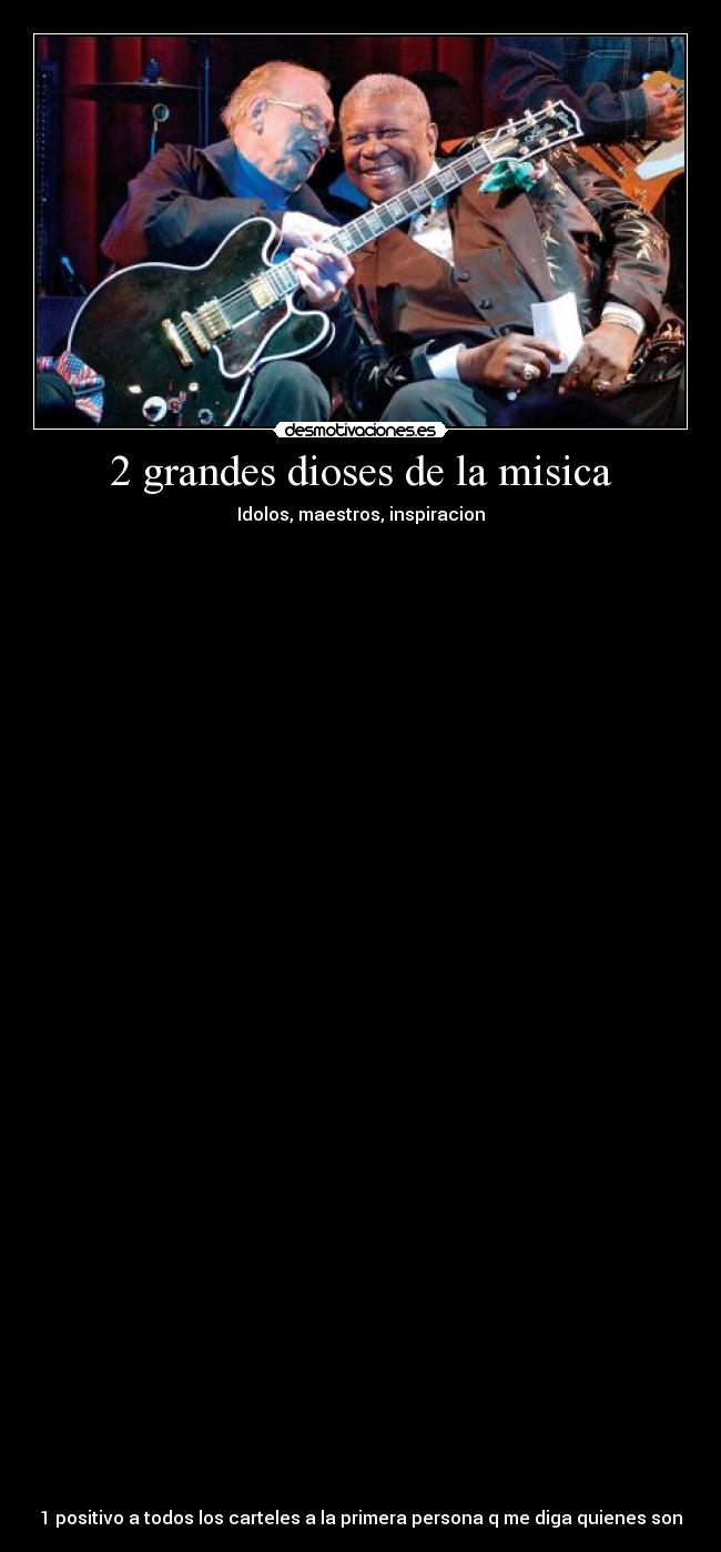2 grandes dioses de la misica -