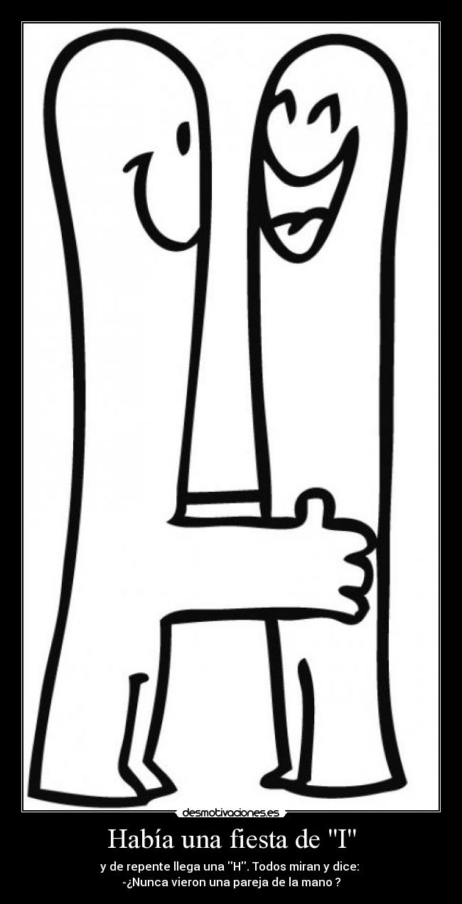 Había una fiesta de I -