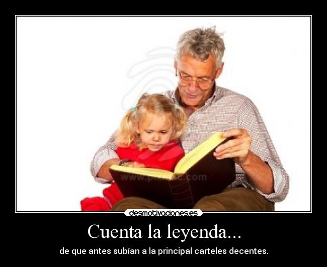 Cuenta la leyenda... - de que antes subían a la principal carteles decentes.