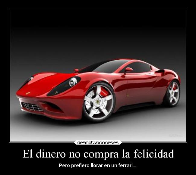 El dinero no compra la felicidad - 