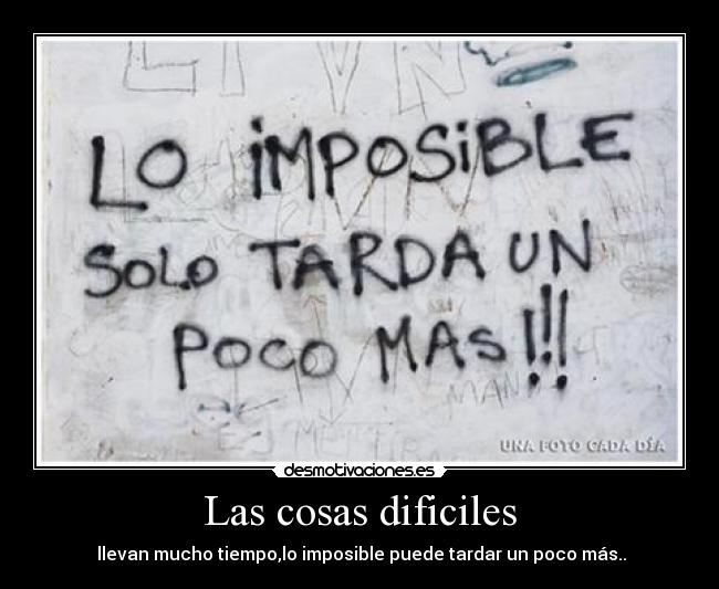 Las cosas dificiles -