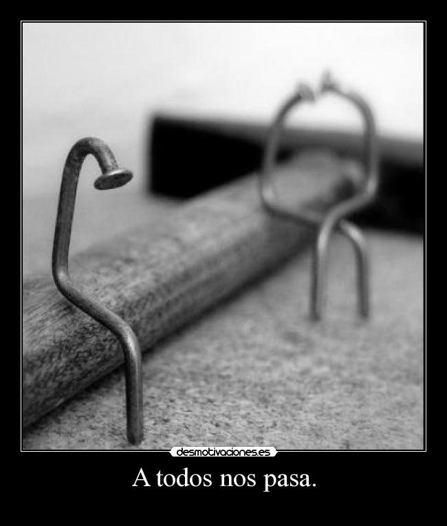 A todos nos pasa. - 