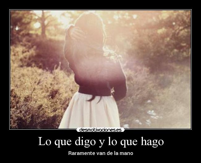 Lo que digo y lo que hago -