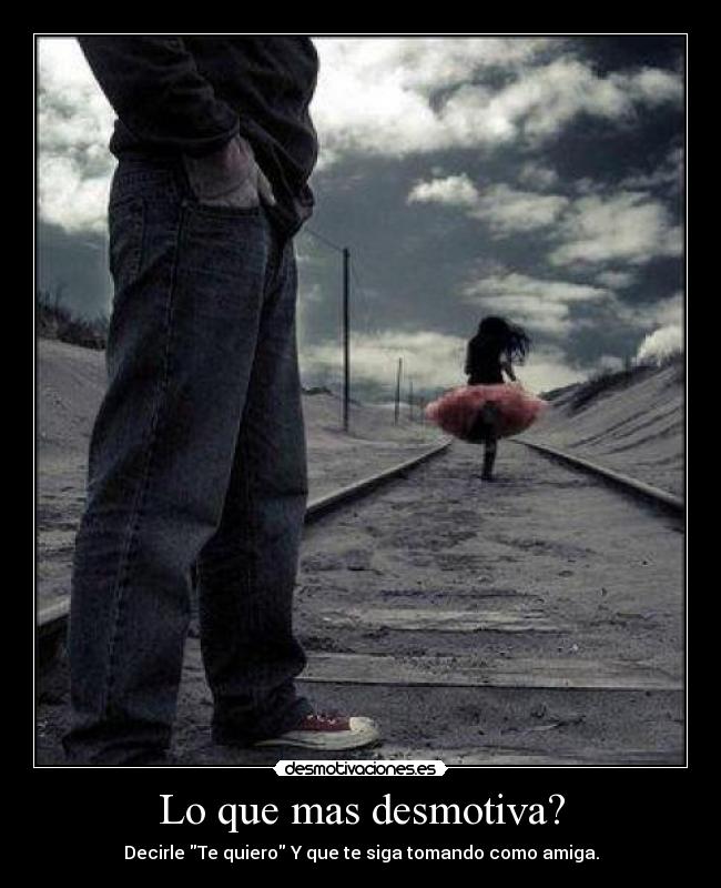 Lo que mas desmotiva? - 
