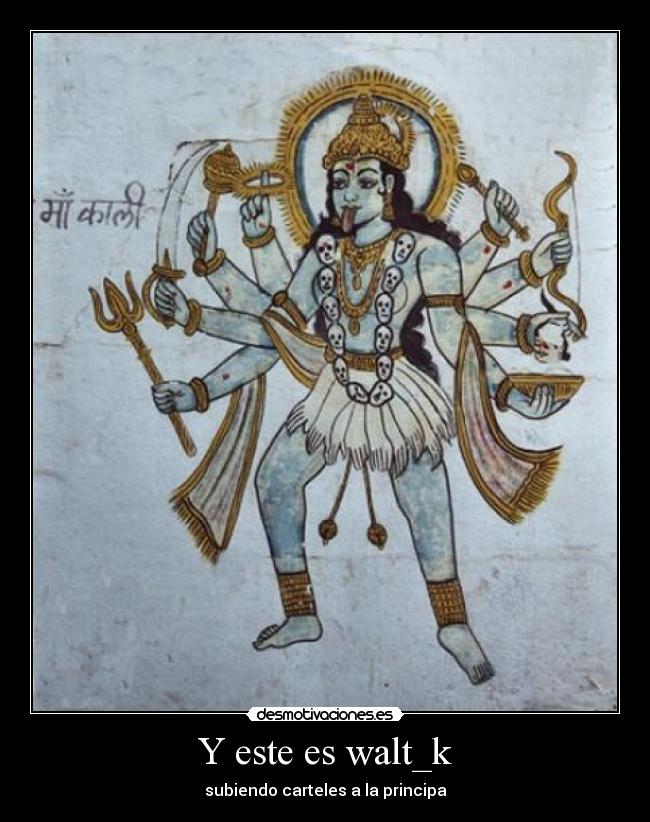 Y este es walt_k - subiendo carteles a la principa