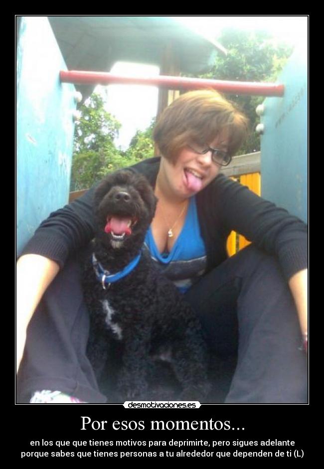 Por esos momentos... - 
