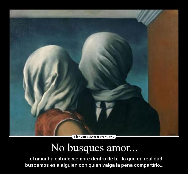 No busques amor... - 