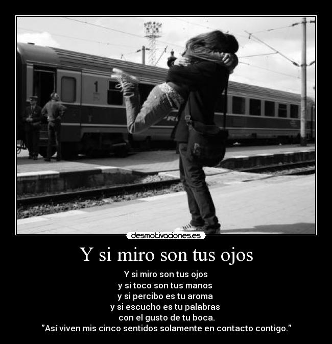 Y si miro son tus ojos -