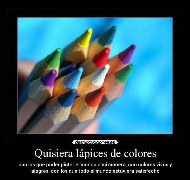 carteles lapices colores para pintar mundo desmotivaciones