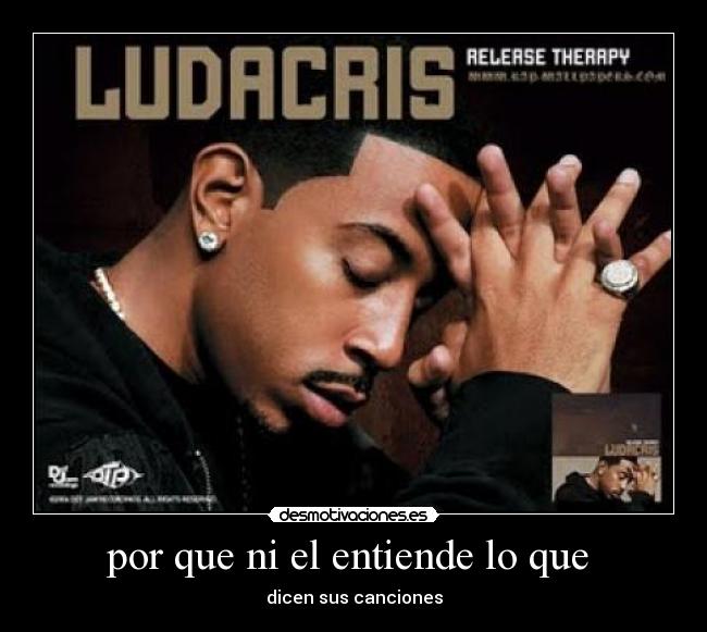 por que ni el entiende lo que -