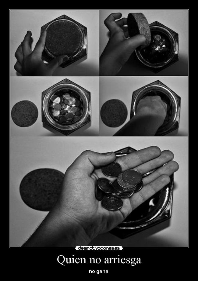 Quien no arriesga - 
