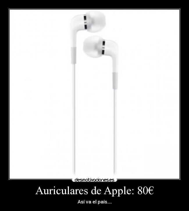 Auriculares de Apple: 80€ - Así va el país....