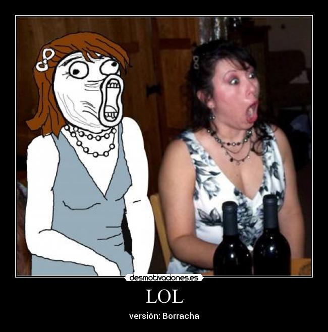 LOL - versión: Borracha
