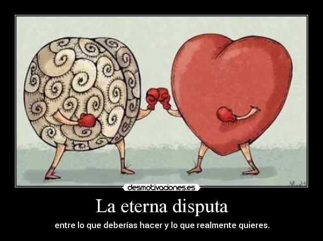 La eterna disputa - entre lo que deberías hacer y lo que realmente quieres.