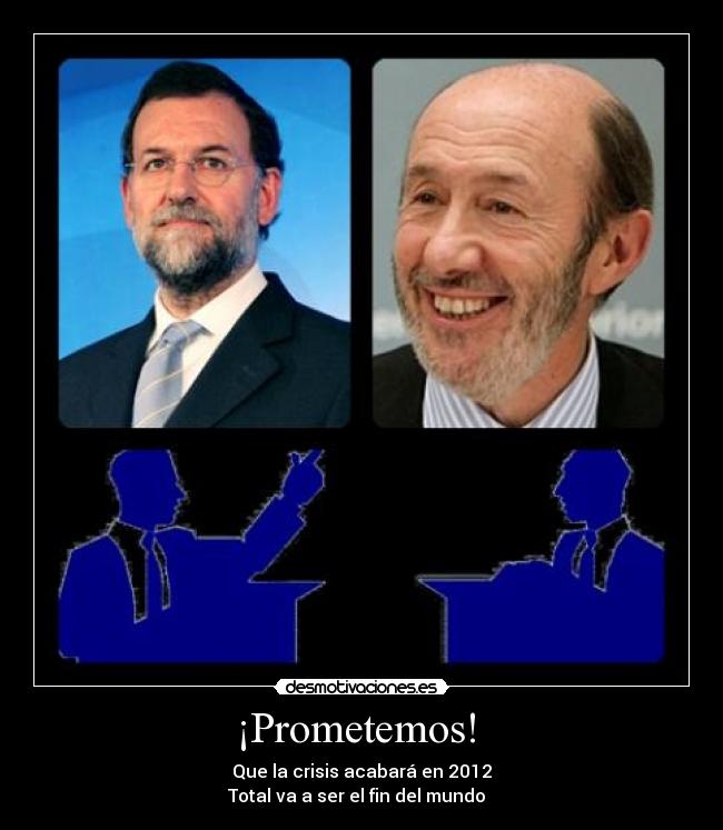 ¡Prometemos! - Que la crisis acabará en 2012
Total va a ser el fin del mundo