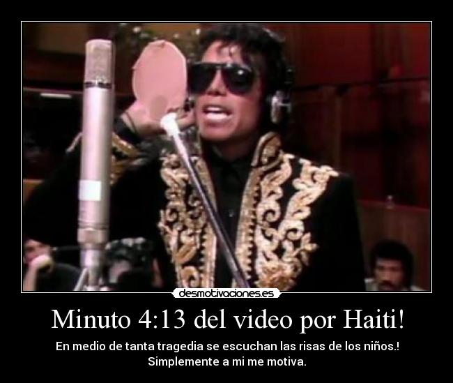 Minuto 4:13 del video por Haiti! - En medio de tanta tragedia se escuchan las risas de los niños.!
Simplemente a mi me motiva.