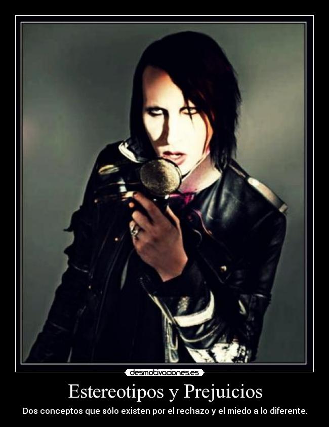 Estereotipos y Prejuicios - Dos conceptos que sólo existen por el rechazo y el miedo a lo diferente.