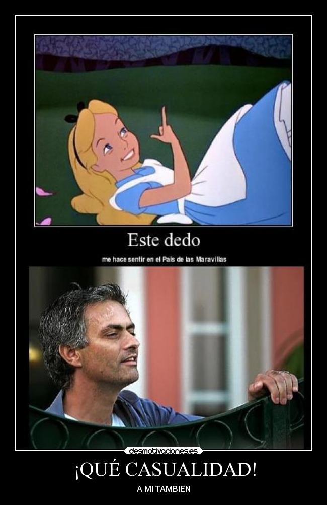 ¡QUÉ CASUALIDAD! - A MI TAMBIEN