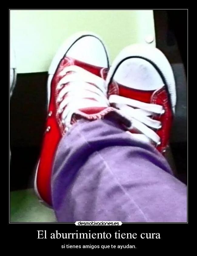 El aburrimiento tiene cura -