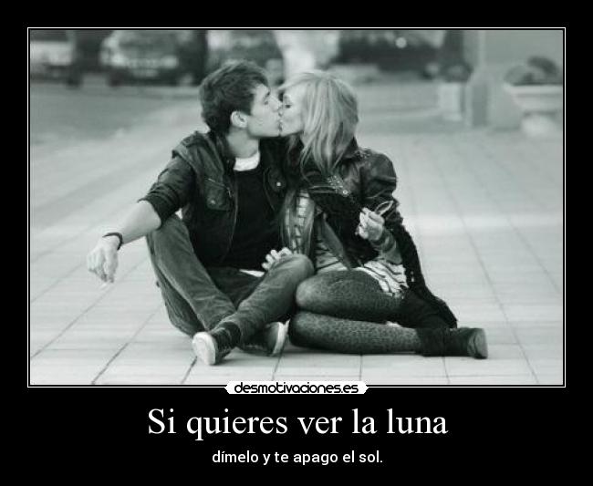 Si quieres ver la luna - 