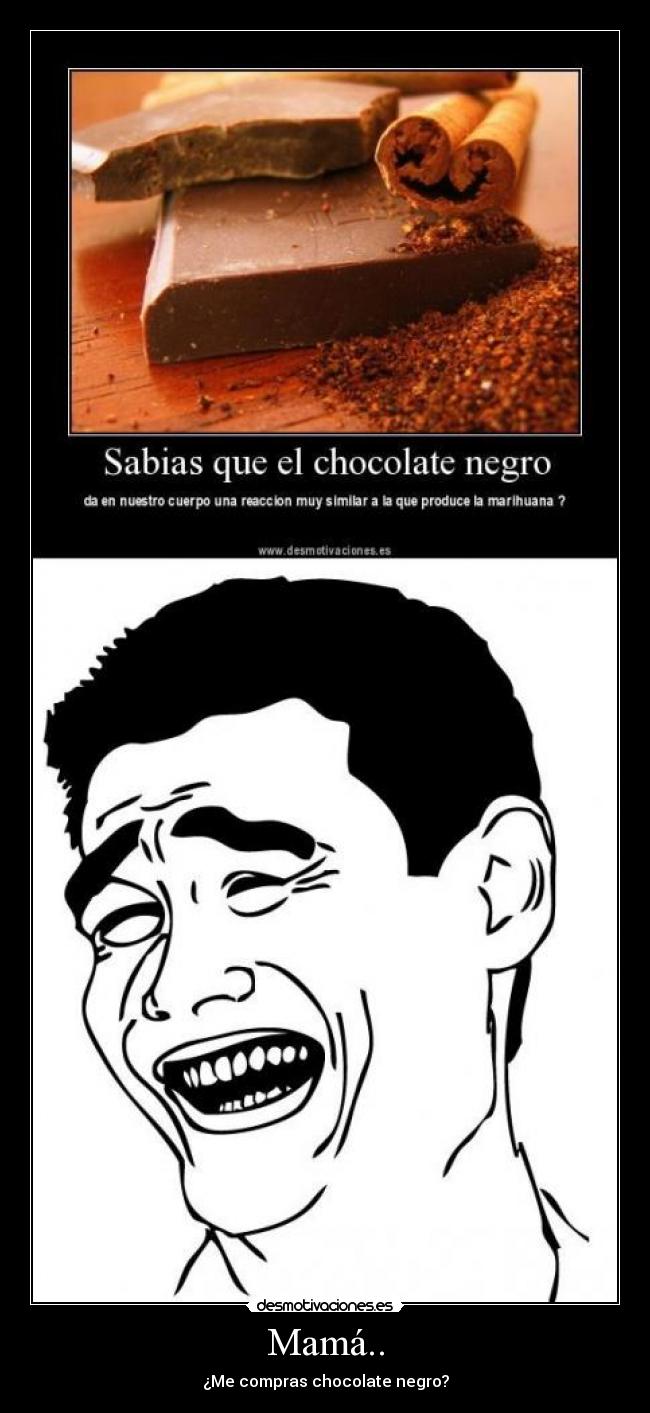 Mamá.. - ¿Me compras chocolate negro?