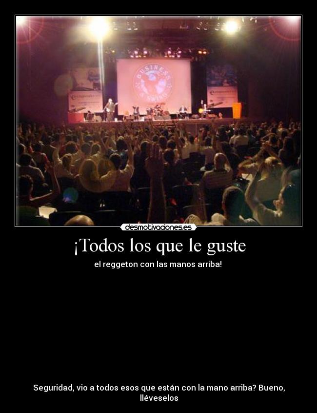 ¡Todos los que le guste -