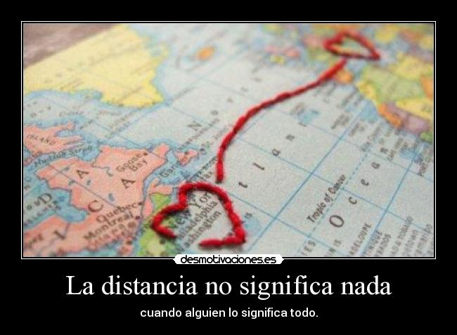 La distancia no significa nada -