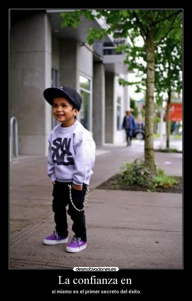 La confianza en  - sí mismo es el primer secreto del éxito.