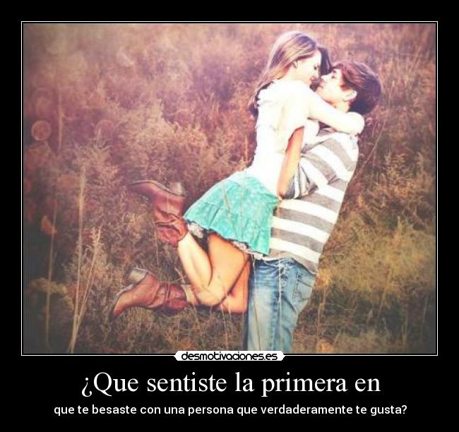 ¿Que sentiste la primera en -