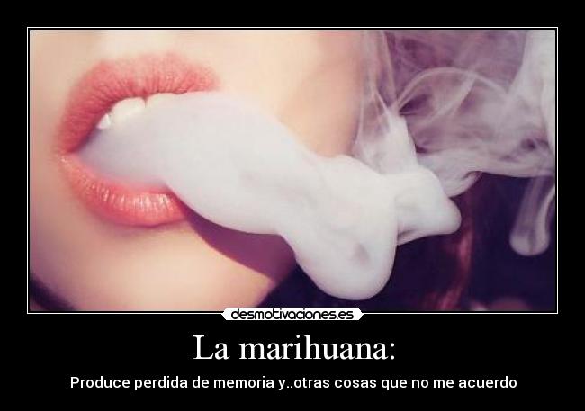 La marihuana: -