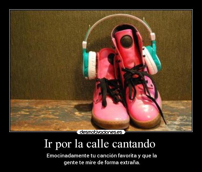 Ir por la calle cantando  - 