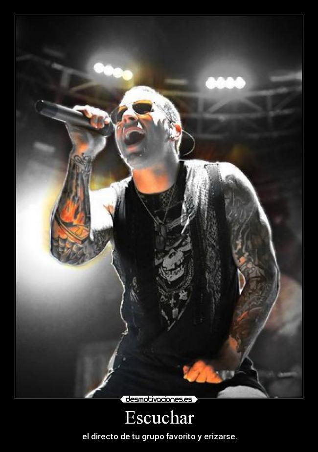 Escuchar - el directo de tu grupo favorito y erizarse.