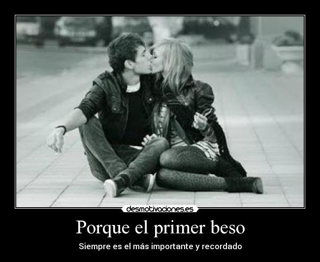 Porque el primer beso -