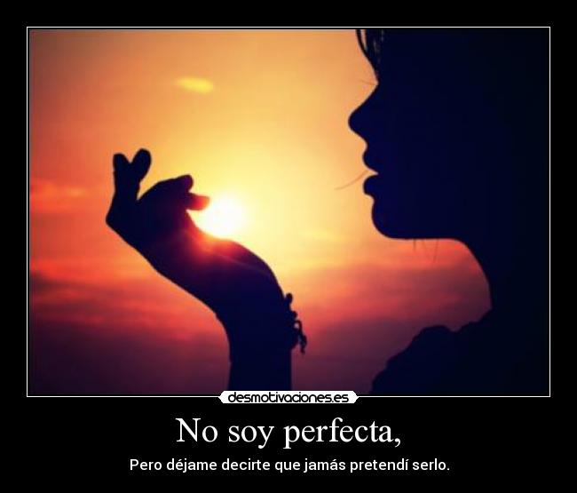 No soy perfecta, - 