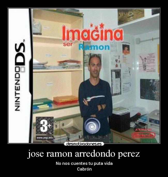 jose ramon arredondo perez - No nos cuentes tu puta vida
Cabrón