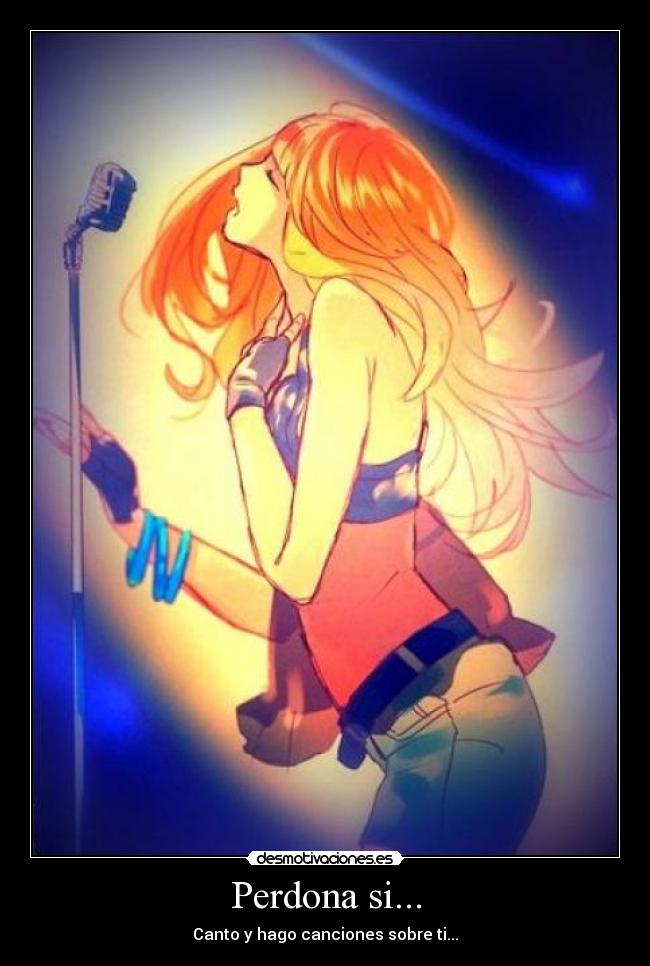 Perdona si... - Canto y hago canciones sobre ti...