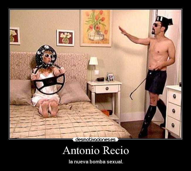 Antonio Recio - la nueva bomba sexual.